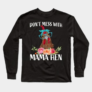 Don’t Mess With Mama Hen Chicken Happy Mother's Day Long Sleeve T-Shirt